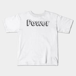 Power // Typography Design Kids T-Shirt